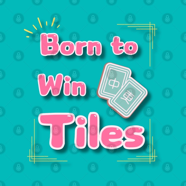 Mahjong gift_ Born to Win Tiles by jessie848v_tw