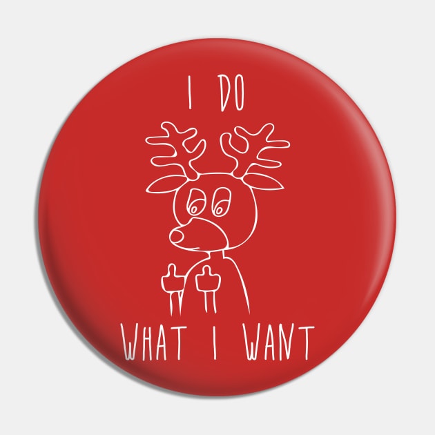 I Do What I Want - Reindeer Flipping the Bird Middle Finger Pin by joshp214