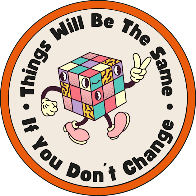 Motivational Sayings "Things Will Be The Same If You Don´t Change" Kids T-Shirt by ChasingTees