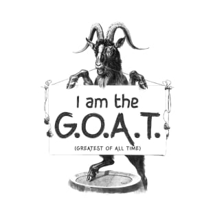 I AM THE GOAT (Greatest of all time) T-Shirt