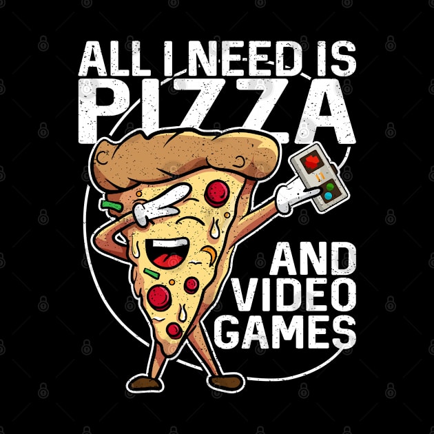 All I Need Is Pizza And Video Games by RadStar