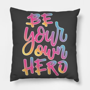 Be Your Own Hero Pillow