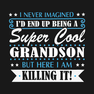 I'd End Up Being A Super Cool Grandson T-Shirt