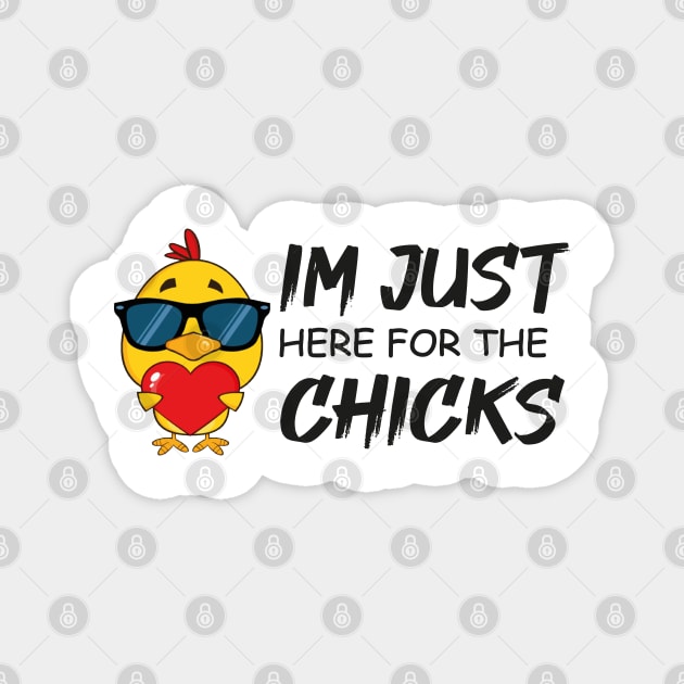 Im Just Here For The Chicks Magnet by Demonstore