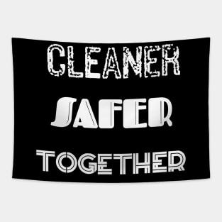 Cleaner Safer Together Tapestry