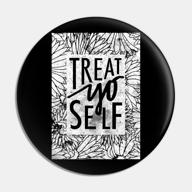 Treat Yo Self Pin by truefriend