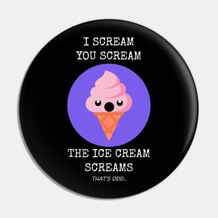 I Scream You Scream The Ice Cream Screams Pin