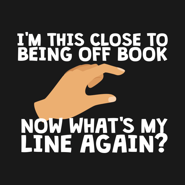 I'm This Close To Being Off Book by thingsandthings