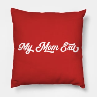 My Mom Era Pillow