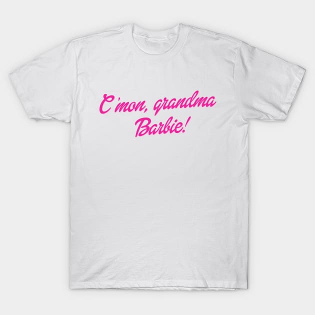 C'mon, grandma barbie! - All Stars 5 - T-Shirt