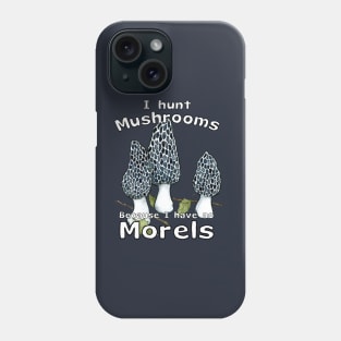 No Morels Phone Case