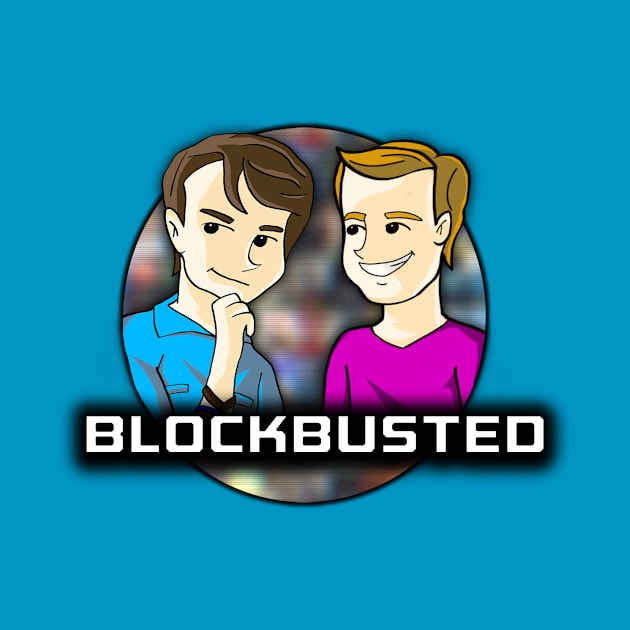 Blockbusted by HoustonProductions1