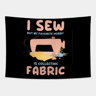 i sew but my favorite hobby Tapestry