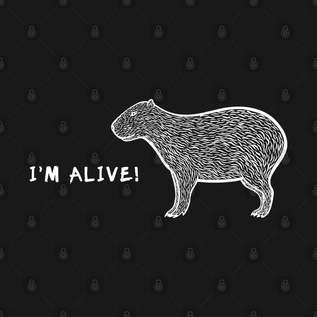 Capybara - I'm Alive! - cool animal design by Green Paladin