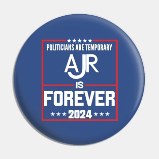 Politicians are temproray Ajr is forever 2024 Pin