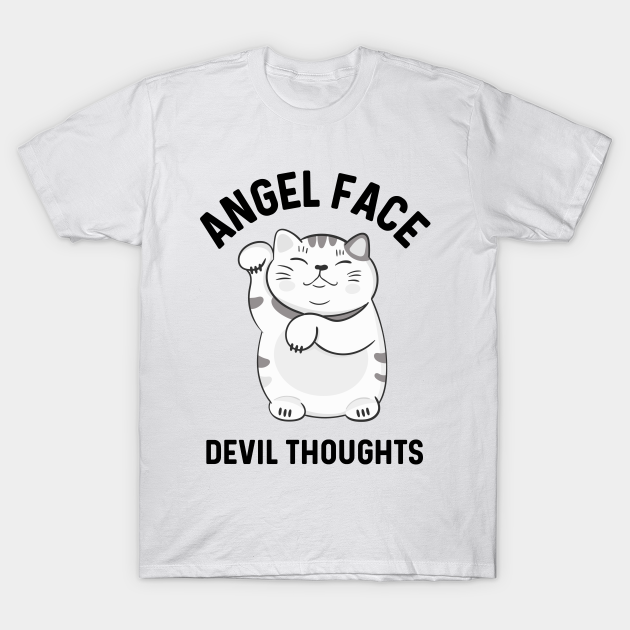 Discover Angel Face Devil thoughts - Sassy Cat - T-Shirt