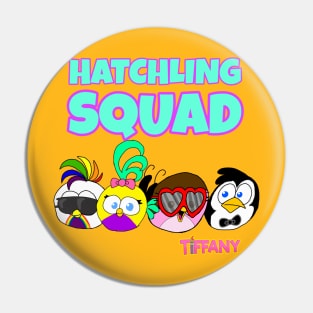 TIFFANY: Hatchling Squad Pin