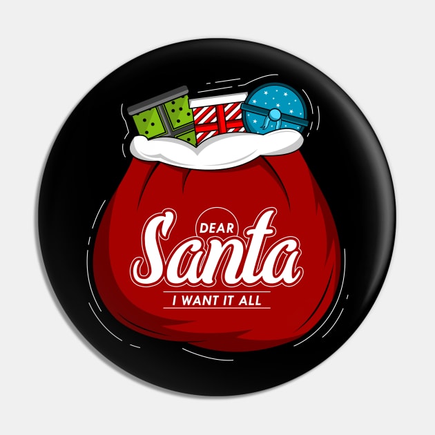 Dear Santa I want it all Pin by Markus Schnabel