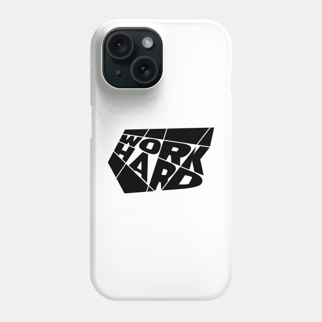 Work Hard Work Hard Phone Case by notami