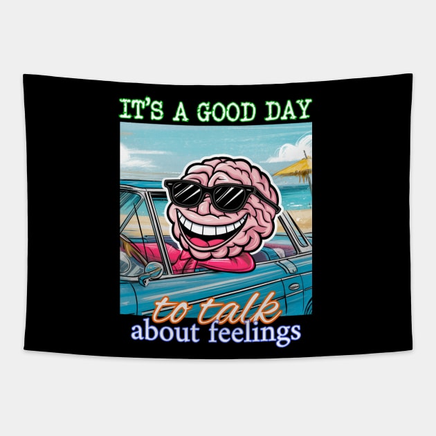 It's a Good Day To Talk About Feelings Tapestry by CharismaShop