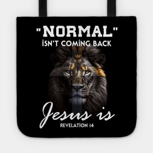 Normal Isn't Coming Back but Jesus Is Cross Christian Tote