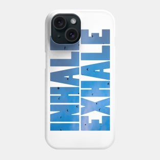 Inhale Exhale text Phone Case