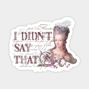 Marie Antoinette, I Didn’t Say That Magnet