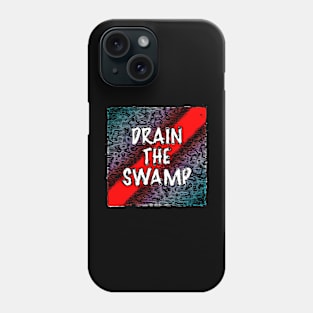 Drain the Swamp Phone Case