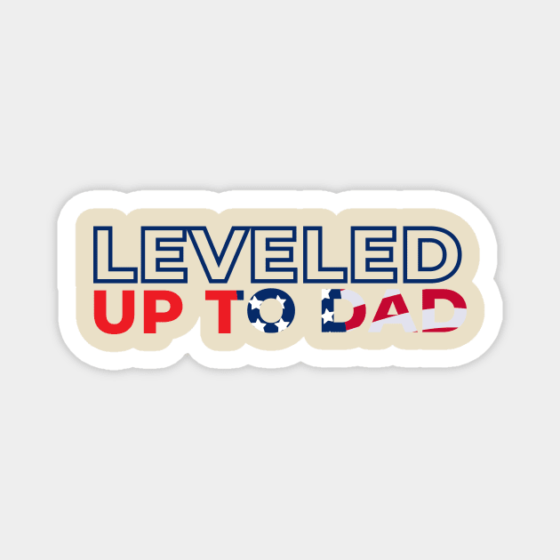 Leveled up to Dad Magnet by Tailor twist