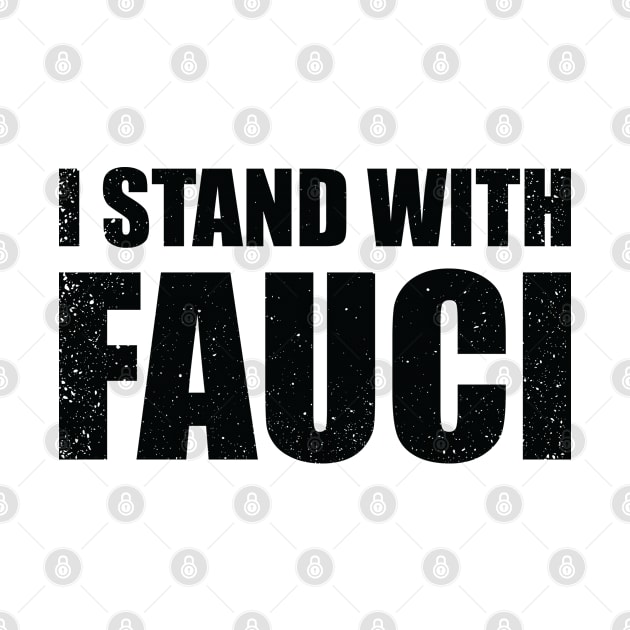 I Stand with Fauci by nawriplus
