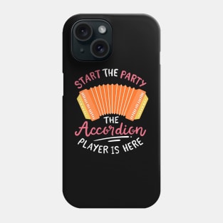 Start The Party The Accordion Player Is Here Phone Case