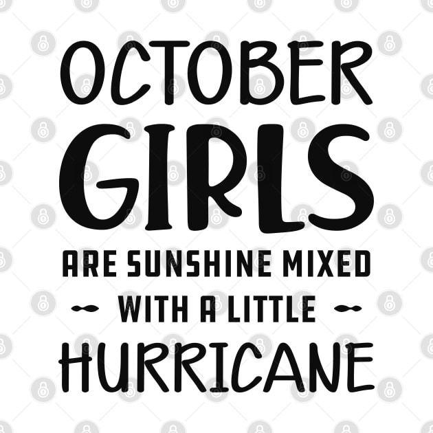October Girl - October girls are sunshine mixed with a little hurricane by KC Happy Shop