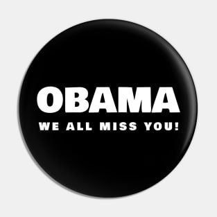 Obama We All Miss You T-Shirt Pin