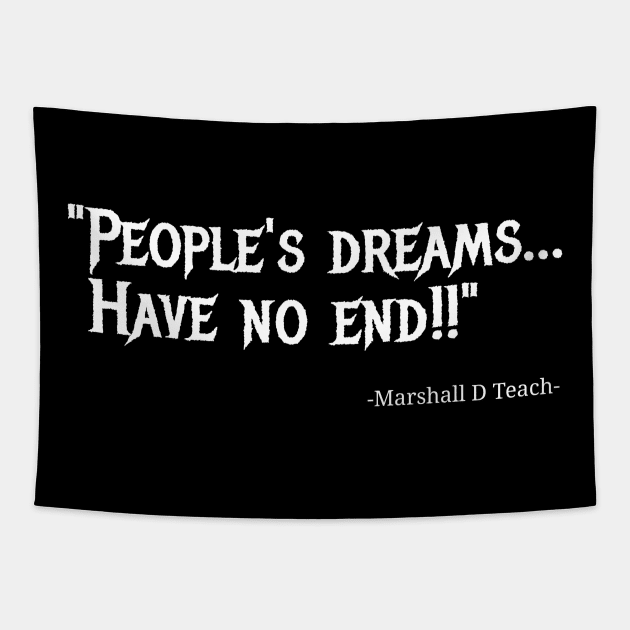 People's Dreams... Have No End!! Marshall D Teach Tapestry by photographer1