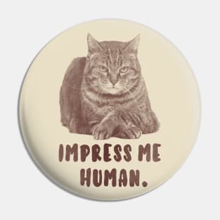 IMPRESS ME HUMAN Pin