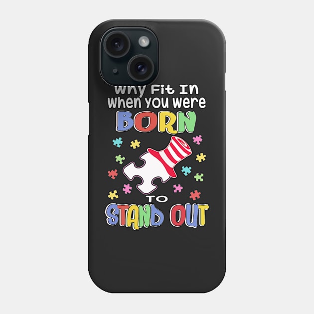 Why Fit In You Were Born To Stand Out: Autism Awareness Phone Case by specaut