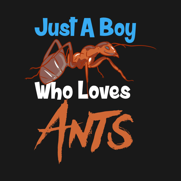 Just A Boy Who Loves Ants by maxcode