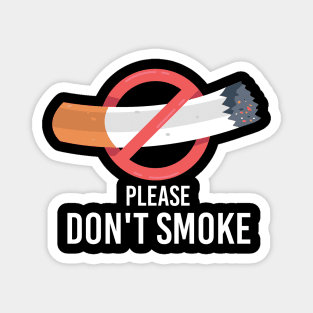 please dont smoke cigarettes Magnet