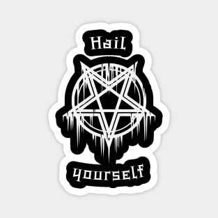 Hail Yourself Magnet