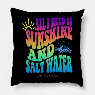 All I Need is Sunshine and Salt Water Pillow