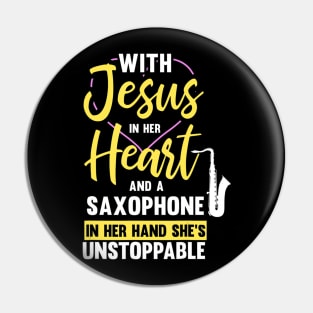 With Jesus In Her Heart And Saxophone In Her Hand Pin