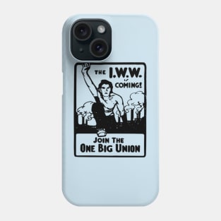 Unite for Change: Embrace the Future with the IWW and the One Big Union Phone Case