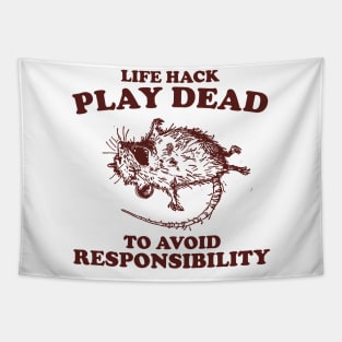 Play Dead To Avoid Responsibility Shirt, Funny Opossum Meme T-shirt, Sarcastic Sayings Tapestry