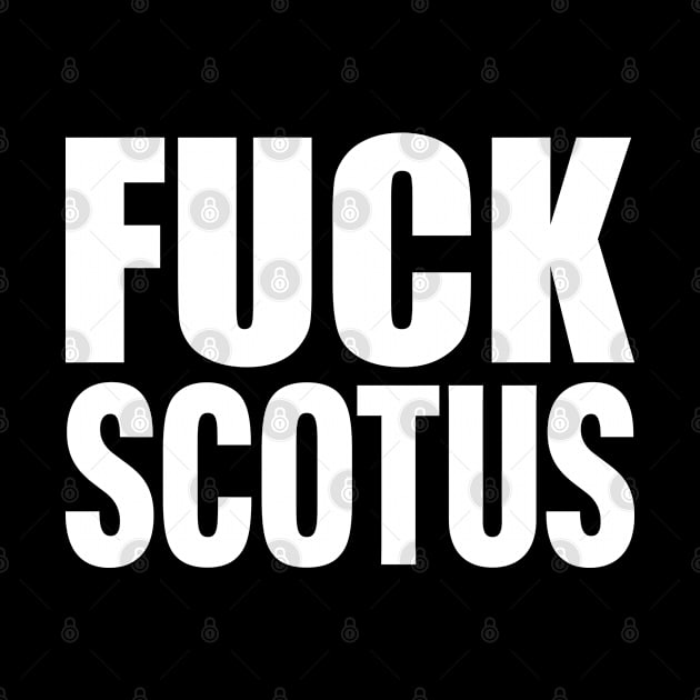 FUCK SCOTUS by Scottish Arms Dealer