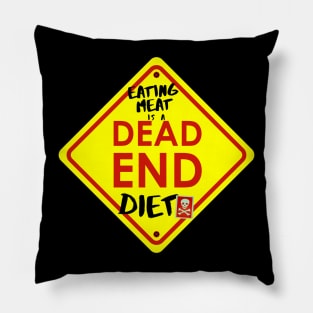 Eating Meat is a DEAD END Diet Pillow