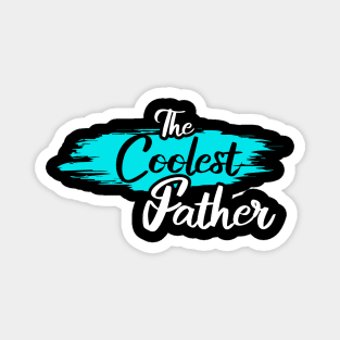 The Coolest Father Magnet