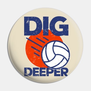 Dig Deeper - Volleyball Lover Pin