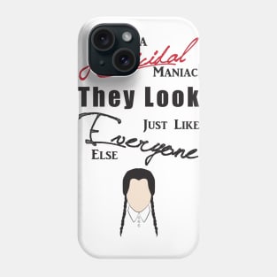 I'm a Homicidal Maniac Phone Case