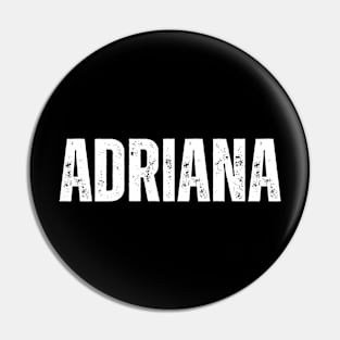 Adriana Name Gift Birthday Holiday Anniversary Pin