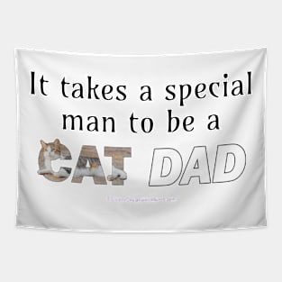 It takes a special man to be a cat dad - gray and white tabby cat oil painting word art Tapestry